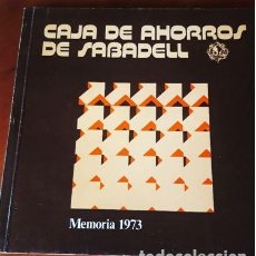 Documentos antiguos: CAJA DE AHORROS DE SABADELL MEMORIA 1973. Lote 300486713