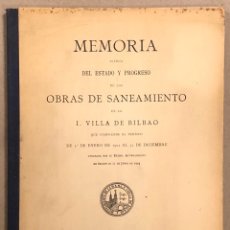 Documentos antiguos: MEMORIA ACERCA DEL ESTADO Y PROGRESO DE LAS OBRAS DE SANEAMIENTO DE LA VILLA DE BILBAO (1903).. Lote 302382918