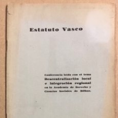 Documentos antiguos: ESTATUTO VASCO. D. JOSÉ MANUEL ANIEL-QUIROGA. 1931. CONFERENCIA SOBRE DESCENTRALIZACIÓN LOCAL E INTE