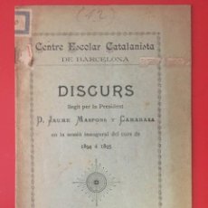 Documentos antiguos: CENTRE ESCOLAR CATALANISTA DE BARCELONA.DISCURS LLEGIT PER D.JAUME MASPONS CAMARASA