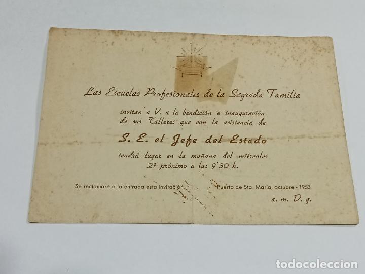 Documentos antigos: INVITACION. ESCUELAS PROFESIONALES DE LA SAGRADA FAMILIA. ASISTENCIA DE FRANCO. PTO STA MARIA 1953