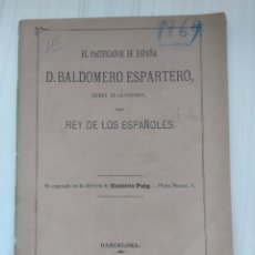 Documentos antiguos: EL PACIFICADOR DE ESPAÑA D.BALDOMERO ESPARTERO DUQUE DE LA VICTORIA, PARA REY DE LOS ESPAÑOLES.. Lote 312498283