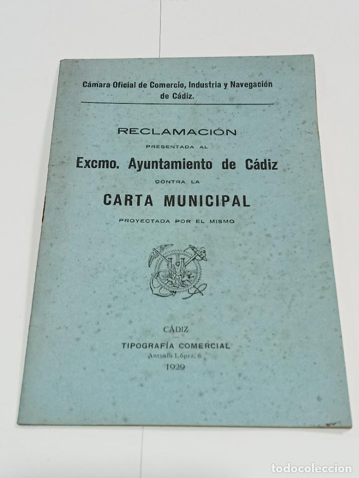 Documentos antigos: RECLAMACION. EXCMO AYUNTAMIENTO DE C&Aacute;DIZ. CARTA MUNICIPAL. 1929. TIPOGRAFIA COMERCIAL