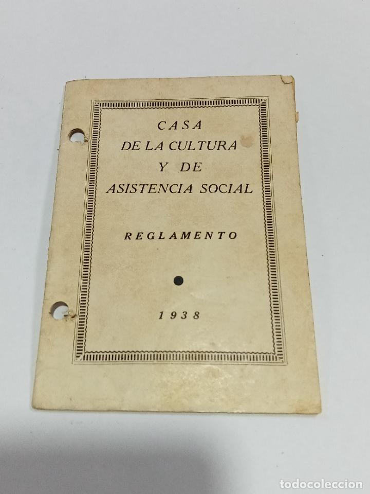 Documentos antigos: CASA DE LA CULTURA Y DE ASISTENCIA SOCIAL. REGLAMENTO. 1938. IMP ESCOBAR. HABANA. 18 P&Aacute;GINAS