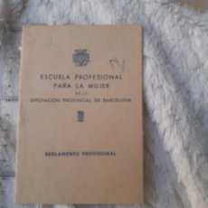 Documentos antiguos: ESCUELA PROFESIONAL PARA LA MUJER - DIPUTACION BARCELONA -REGLAMENTO. Lote 319734878