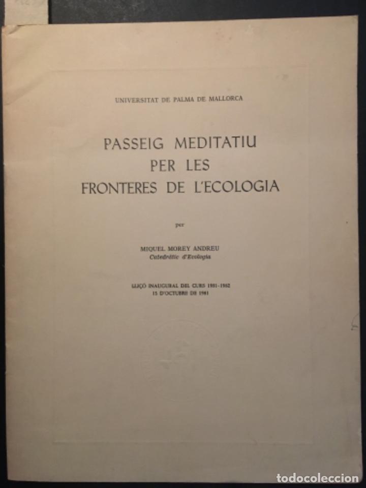 Documentos antiguos: PASSEIG MEDITATIU PER LES FRONTERES DE L ECOLOGIA, MIQUEL MOREY ANDREU, 1981, MALLORCA, DEDICADO