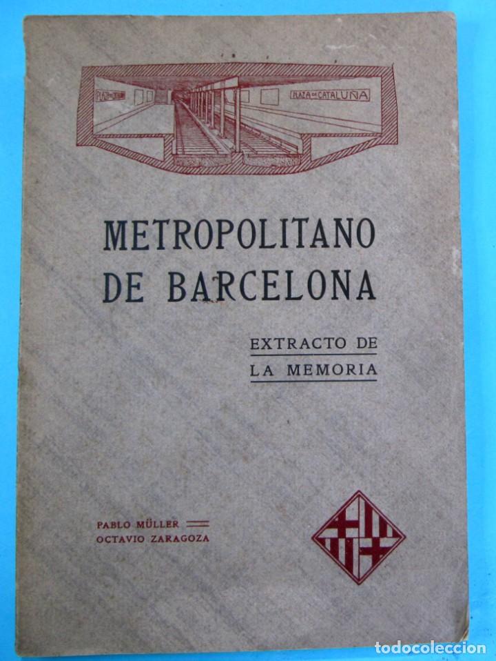 Documentos antiguos: METROPOLITANO DE BARCELONA. EXTRACTO DE LA MEMORIA. PABLO MULLER OCTAVIO ZARAGOZA. BARCELONA, 1908.