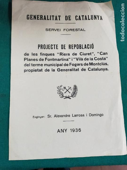 Documentos antiguos: DOCUMENTO ORIGINAL GENERALITAT DE CATALUNYA. PROJECTE DE REPOBLACI&Oacute; FOGARS DE MONTCLUS, 1936..VER...