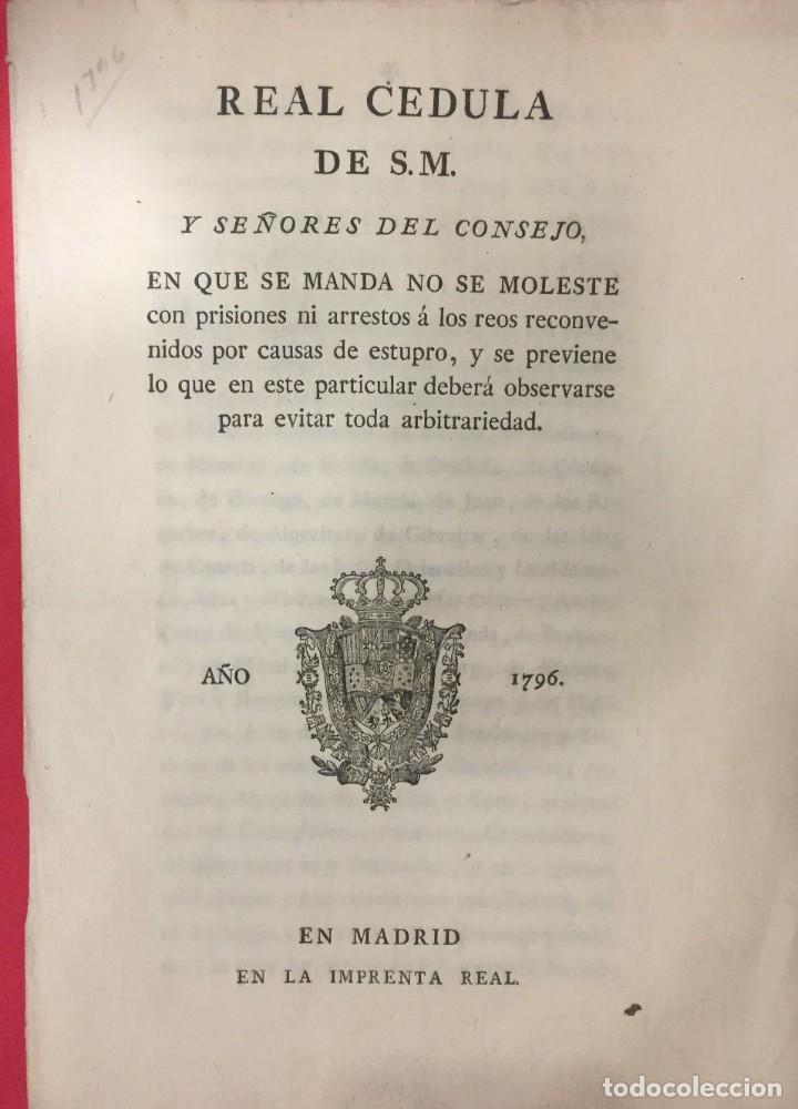 Documentos antiguos: REAL CEDULA 1796 MANDA NO MOLESTE CON PRISIONES NI ARRESTOS A REOS POR CAUSAS DE ESTUPRO. IM. REAL