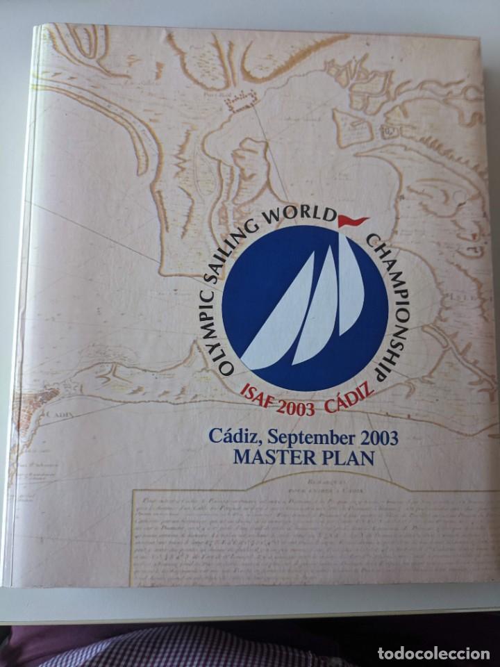 Documentos antiguos: ISAF 2003 CADIZ - OLYMPIC SAILING WORLD CHAMPIONSHIPS - MASTER PLAN - EXCEPCIONAL DOCUMENTO - Foto 1