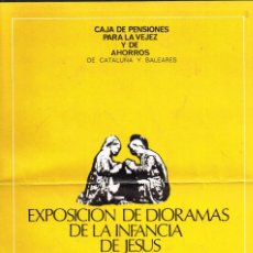 Documentos antiguos: 1973 CAJA PENSIONES VEJEZ Y AHORROS (LA GARRIGA) EXPOSICIÓN DE DIORAMAS DE LA INFANCIA DE JESÚS. Lote 353904053