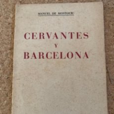 Documentos antiguos: DOCUMENTO “CERVANTES Y BARCELONA” DE MANUEL DE MONTOLIU. Lote 359593795