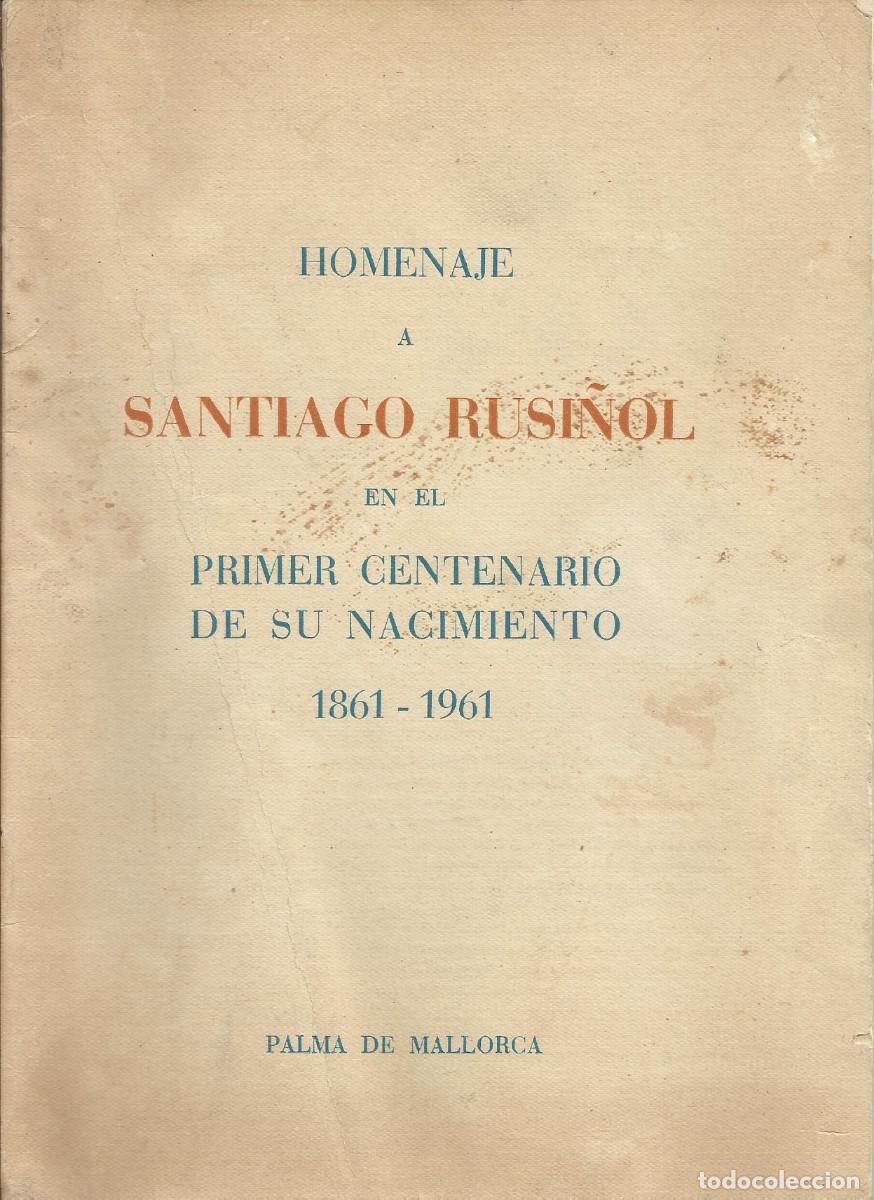 Documentos antiguos: Homenaje a Santiago Rusi&ntilde;ol en el primer centenario de su nacimiento 1861-1961. Palma de Mallorca