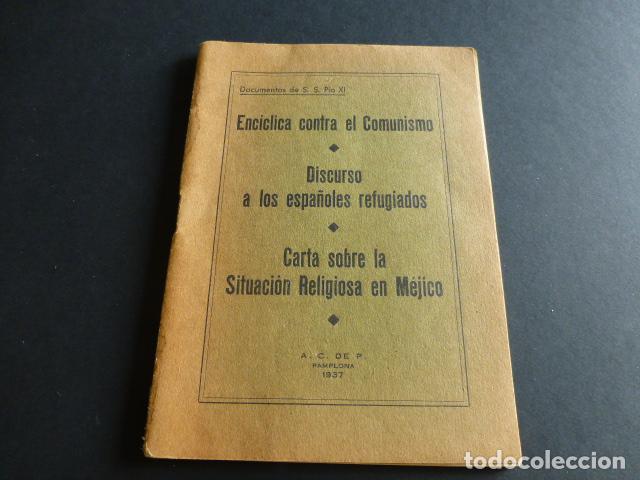 Documentos antiguos: ENCILICA CONTRA EL COMUNISMO DISCURSO A LOS ESPA&Ntilde;OLES REFUGIADOS POR S.S. PIO XI ED. PAMPLONA 1937