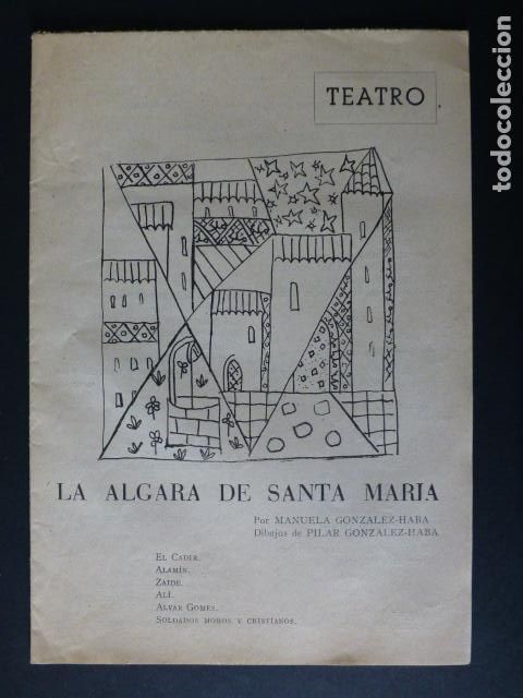 Documentos antigos: LA ALGARA DE SANTA MARIA OBRA TEATRO POR MANUELA GONZALEZ-HABA PIEZA