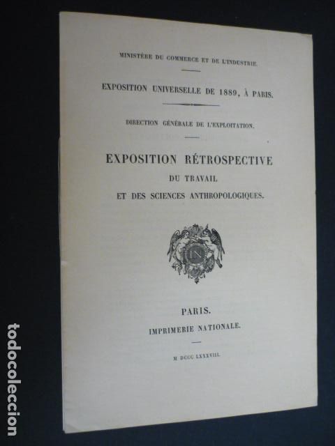 Old Documents: PARIS EXPOSICION UNIVERSAL 1889 EXPOSICION RETROSPECTIVA DE LOS TRABAJOS DE CIENCIAS ANTROPOLOGICAS