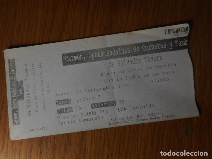 Documentos antiguos: ANTIGUA ENTRADA SALVADOR TAVORA. CARMEN OPERA ANDALUZA SEVILLA 1999