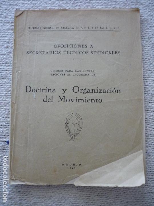Documentos antiguos: SINDICATOS FALANGE ESPA&Ntilde;OLA OPOSICIONES SECRETARIOS TECNICOS SINDICALES DOCTRINA Y ORGANIZACION 1949