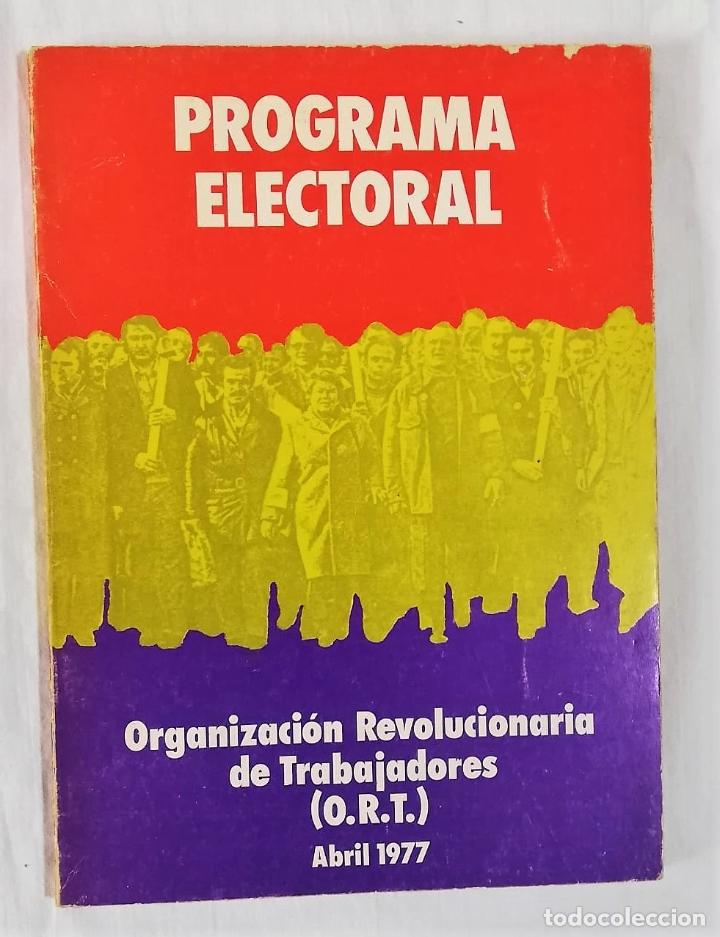 Documenti antichi: ORGANIZACI&Oacute;N REVOLUCIONARIA DE TRABAJADORES (O.R.T.) PROGRAMA ELECTORAL ABRIL 1977.