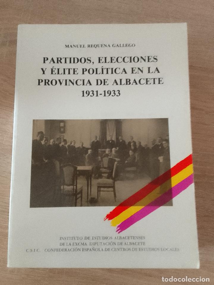 Documentos antiguos: Manuel Requena Gallego: Partidos, elecciones y &eacute;lite pol&iacute;tica en la provincia de Albacete, 1931-1933