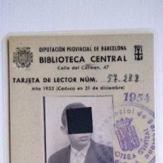 Documentos antiguos: TARJETA DE LECTOR,EXPEDIDO 1952/'54,BIBLIOTECA CENTRAL DE BARCELONA.