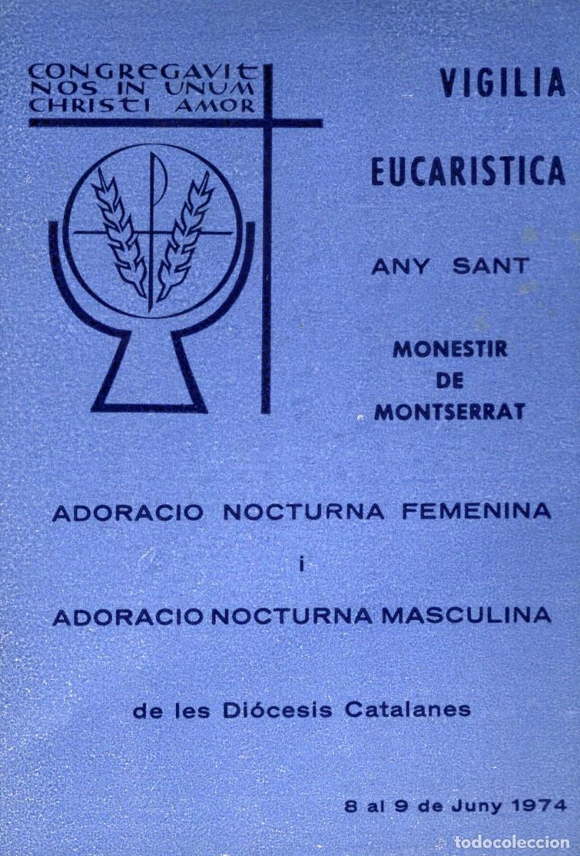 Documentos antiguos: Vigilia Eucaristica monestir de Montserrat adoracio Nocturna femenina Barcelona 1974