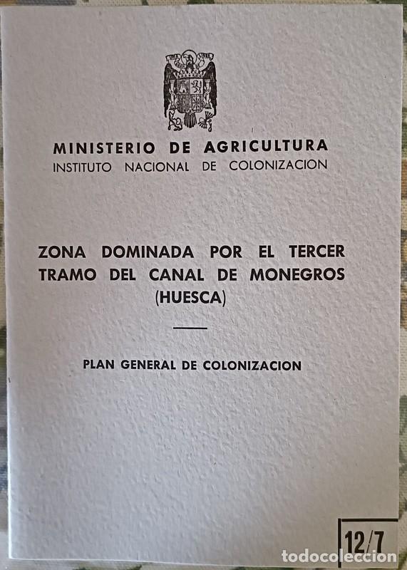 Documentos antiguos: 1955, PLAN GENERAL DE COLONIZACION, ZONA DOMINADA POR EL TERCER TRAMO DEL CANAL DE MONEGROS, HUESCA