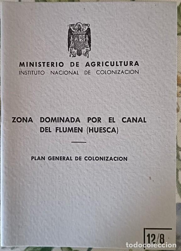 Documentos antiguos: 1955, PLAN GENERAL DE COLONIZACION, ZONA DOMINADA POR EL CANAL DEL FLUMEN, HUESCA, 27 PAGINAS