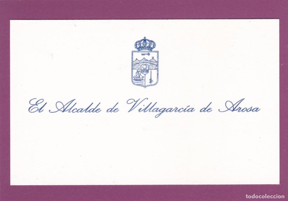 Documentos antiguos: TARJETA DE VISITA &rdquo;EL ALCALDE DE VILLAGARCIA DE AROSA&rdquo; (PONTEVEDRA)