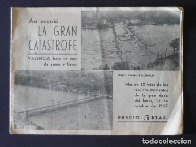 Documentos antiguos: VALENCIA LA GRAN CATASTROFE RIADA 1957 FOTOREPORTAJE ORIGINAL ED. BAYARRI FOLLETO 8 HOJAS 22 X 16 CM
