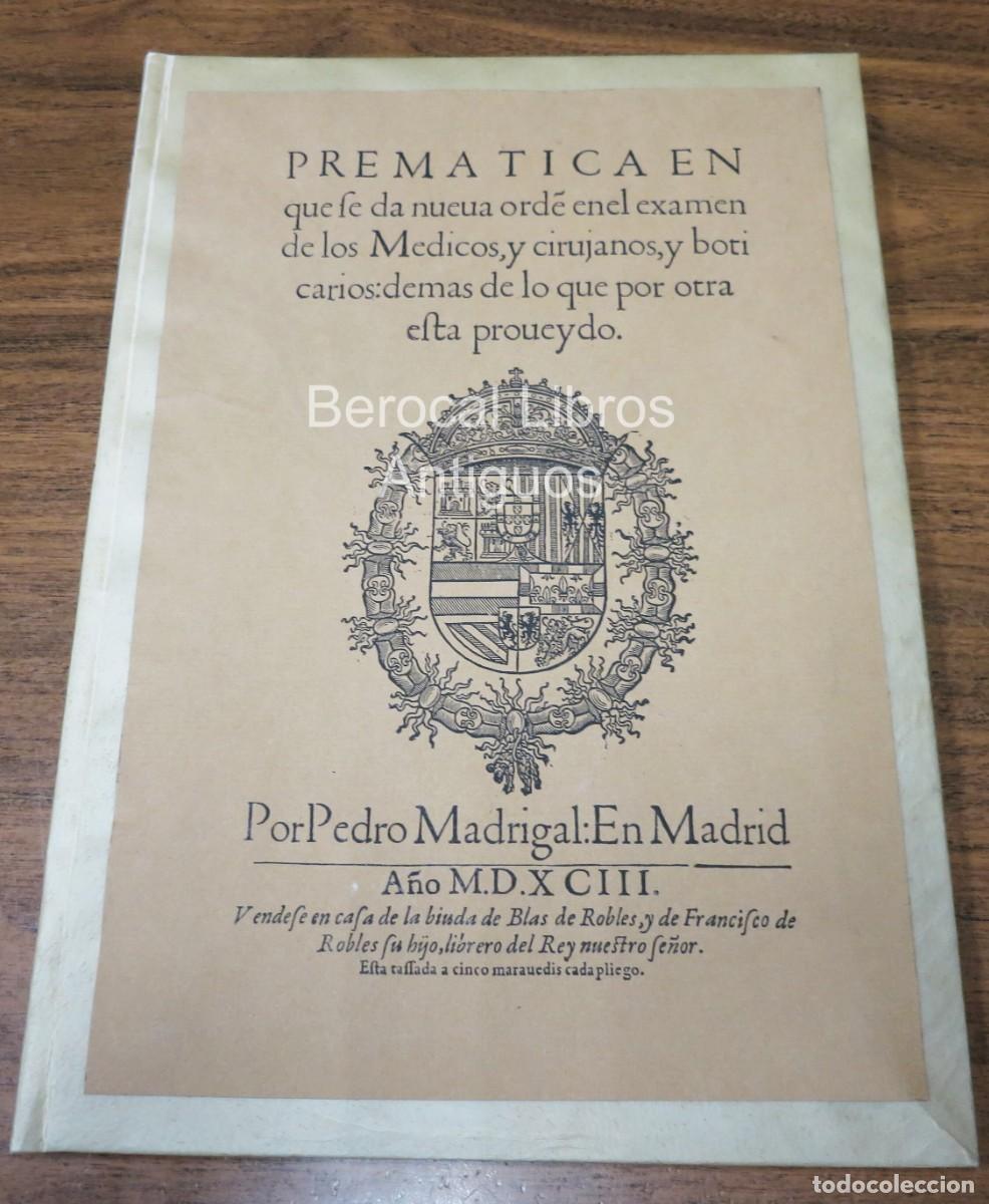 Documentos antiguos: PREM&Aacute;TICA en que se da nueva orden en el examen de los Medicos, y cirujanos, y boticarios: demas de