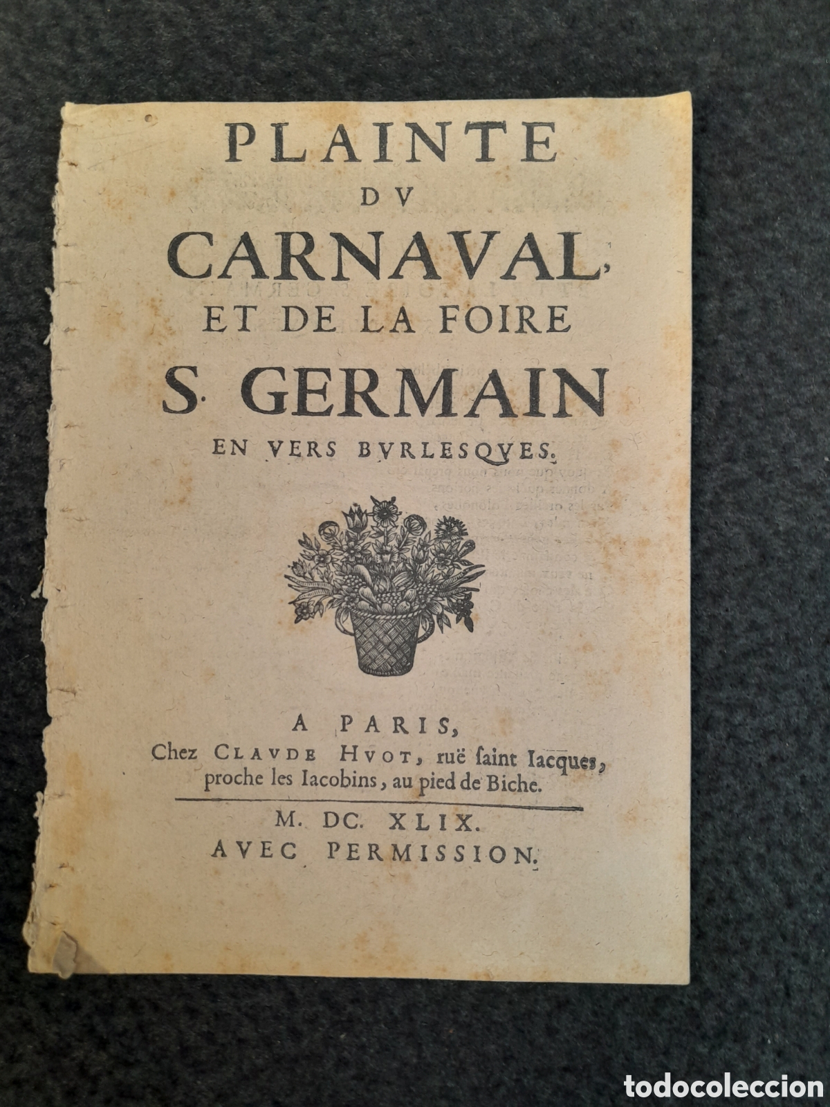 Documentos antiguos: DOC-469. PLAINTE DU CARNAVAL ET DE LA FOIRE S. GERMAIN EN VERS BURLESQUES. PARIS, 1649. - Foto 1