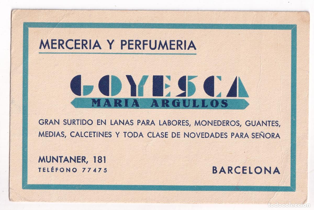 Documentos antiguos: TARJETA PUBLICITARIA. MERCER&Iacute;A Y PERFUMER&Iacute;A GOYESCA, MAR&Iacute;A ARGULLOS. MUNTANER, 181. BARCELONA