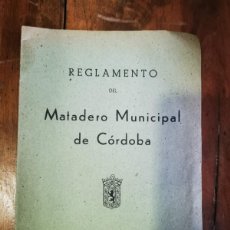Documentos antiguos: AYUNTAMIENTO DE CÓRDOBA. REGLAMENTO DEL MATADERO MUNICIPAL DE CÓRDOBA