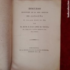Documentos antiguos: DOC-541. DISCURSO PRONUNCIADO EN LA REAL AUDIENCIA DE CATALUÑA, 1825. JUAN LOPEZ DE VINUEZA.