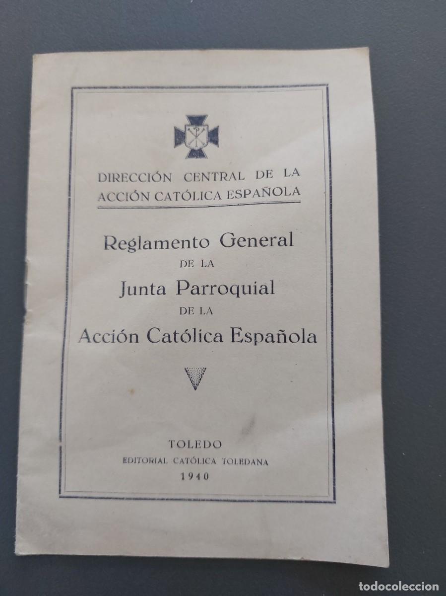 Documents Anciens: Reglamento general de la junta Parroquial de la Acci&oacute;n Cat&oacute;lica Espa&ntilde;ola - Toledo - 1940