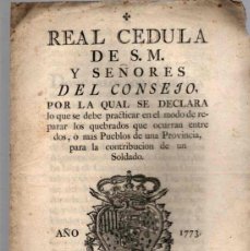 Documentos antiguos: REAL CEDULA PARA EL MODO DE REPARAR LOS QUEBRADOS ENTRE DOS O MAS PUEBLOS DE UNA PROVINCIA. AÑO 1773