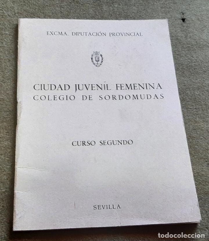 Documentos antiguos: LIBRITO 32 PAGINAS - DIPUTACION SEVILLA - CIUDAD JUVENIDL FEMENINA - COLEGIO SORDOMUDAS - CURSO 2&ordm;