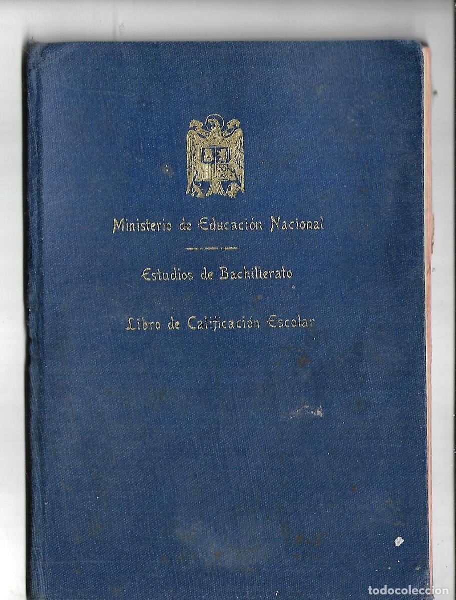 Documentos antigos: LIBRO CALIFICACION ESCOLAR MINISTERIO EDUCACION NACIONAL DE SEVILLA E INGRESO LA UNIVERSIDAD 1.957
