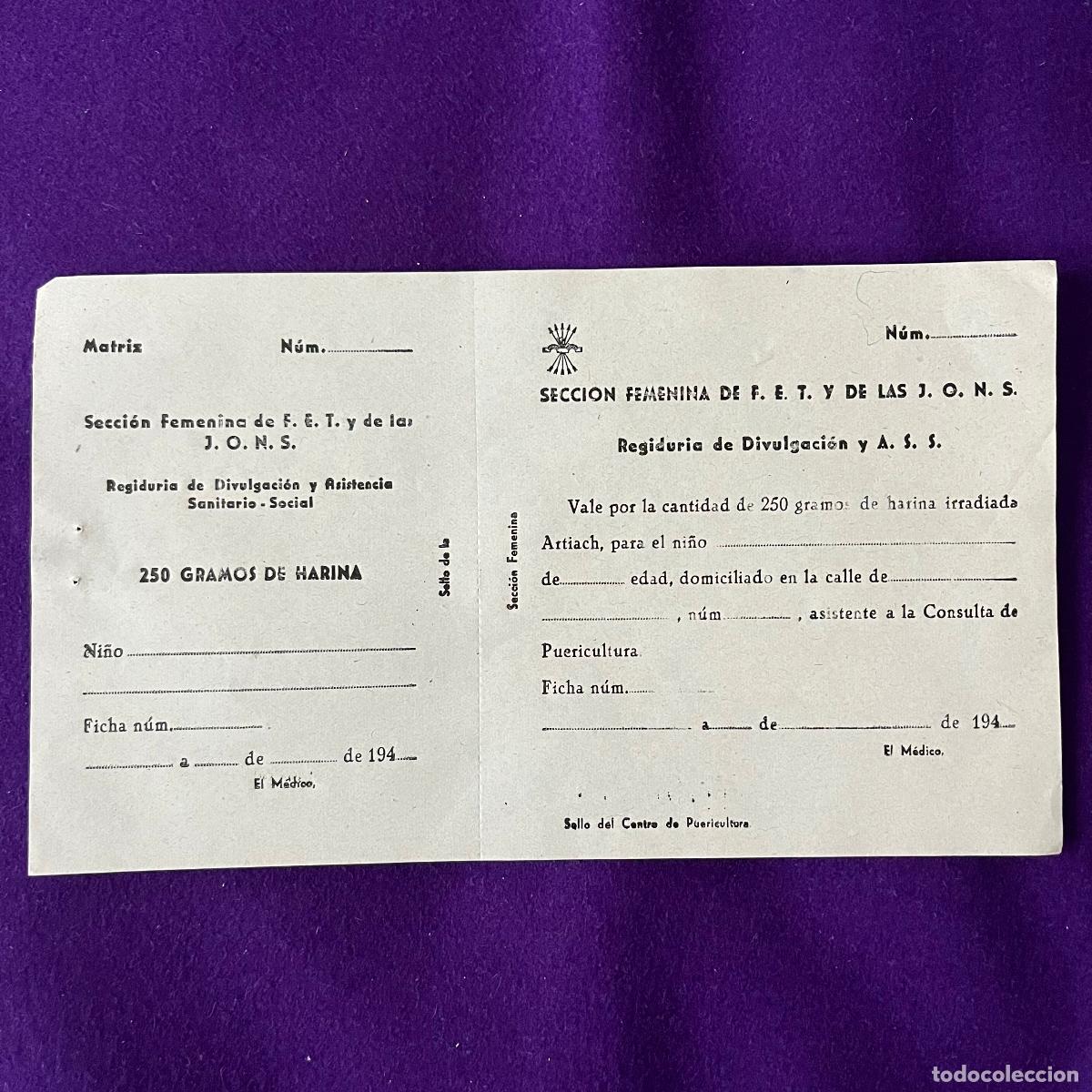 Documentos antiguos: VALE DE 250 GRAMOS DE HARINA ARTIACH. A&Ntilde;OS 40. SEC FEMENINA DE FALANGE ESPA&Ntilde;OLA.CON MATRIZ ORIGINAL