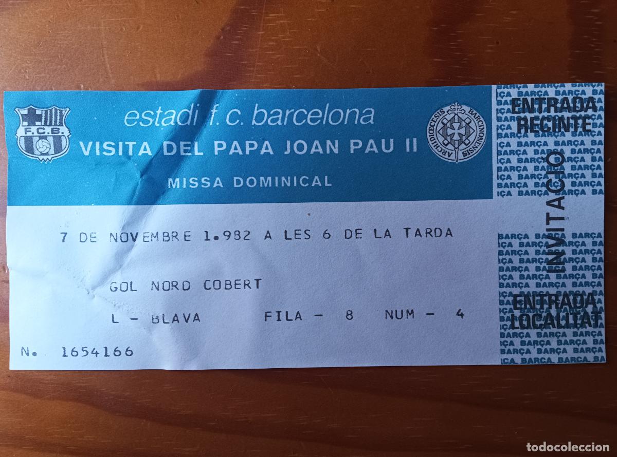 Documentos antiguos: ENTRADA VISITA DEL PAPA JOAN PAU II 1982. ESTADI BARCELONA F.C. PAPA JUAN PABLO