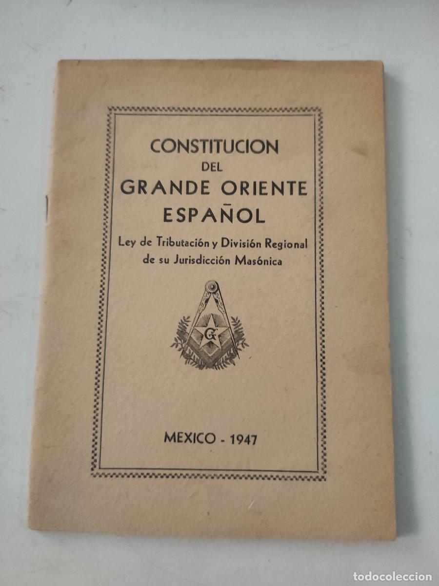 Documentos antiguos: Constituci&oacute;n del Grande Oriente espa&ntilde;ol. M&eacute;xico 1947 - Foto 1
