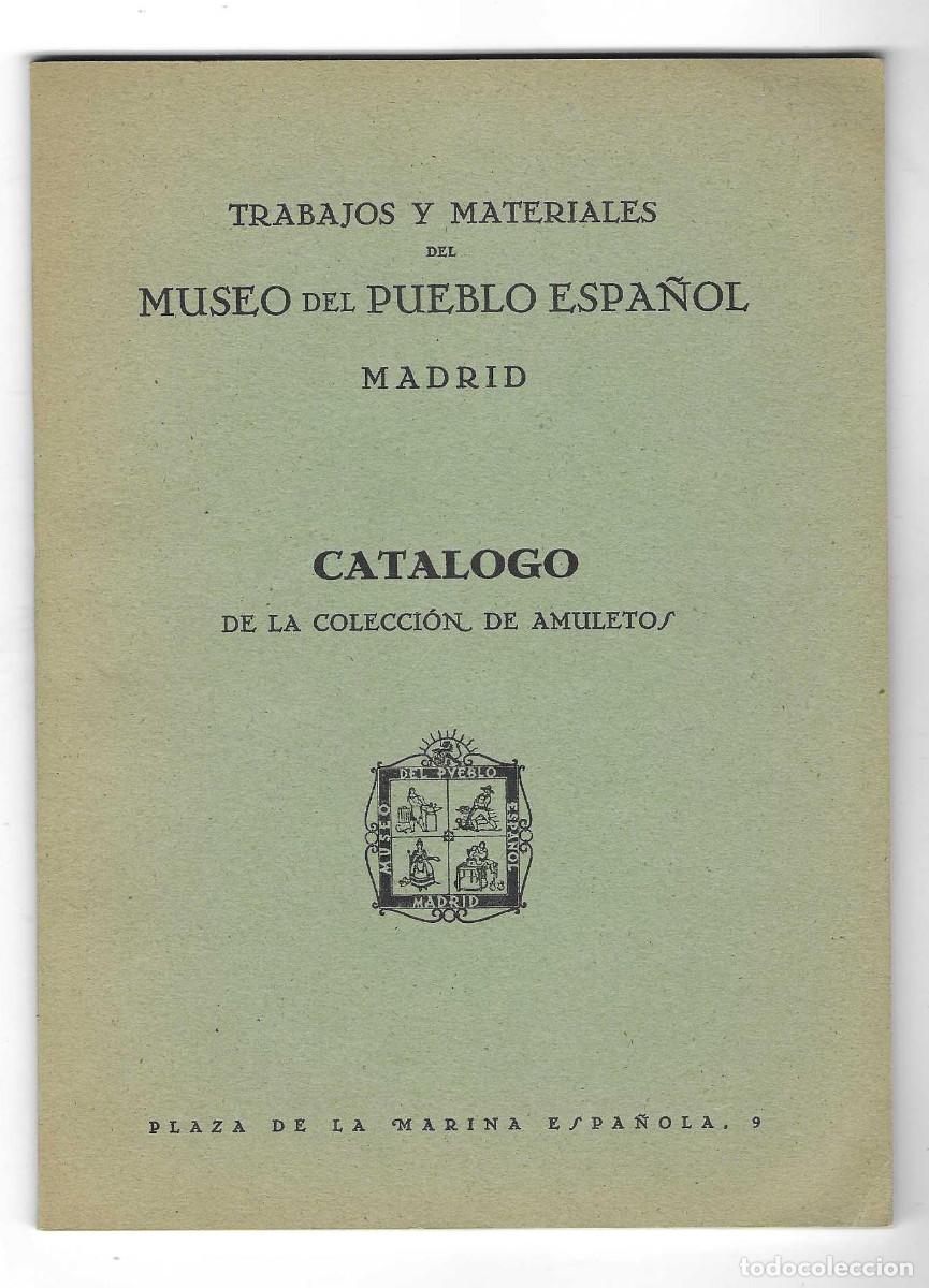 Documentos antiguos: Cat&aacute;logo de la colecci&oacute;n de Amuletos (Museo del Pueblo Espa&ntilde;ol) Carmen Baroja de Caro