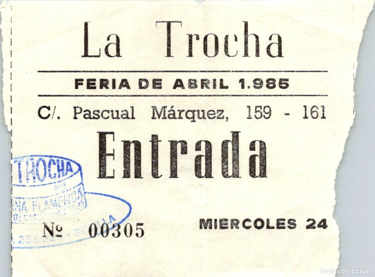 Documentos antiguos: Sevilla - La Trocha - Feria de Abril 1985 - Entrada - Mi&eacute;rcoles 24 - 111x70mm - Sello de la Taberna