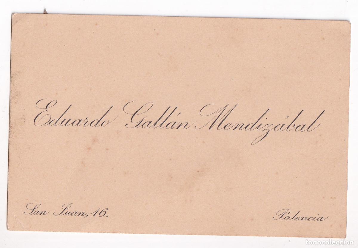 Documents Anciens: TARJETA DE VISITA DE EDUARDO GALL&Aacute;N MENDIZ&Aacute;BAL. PALENCIA