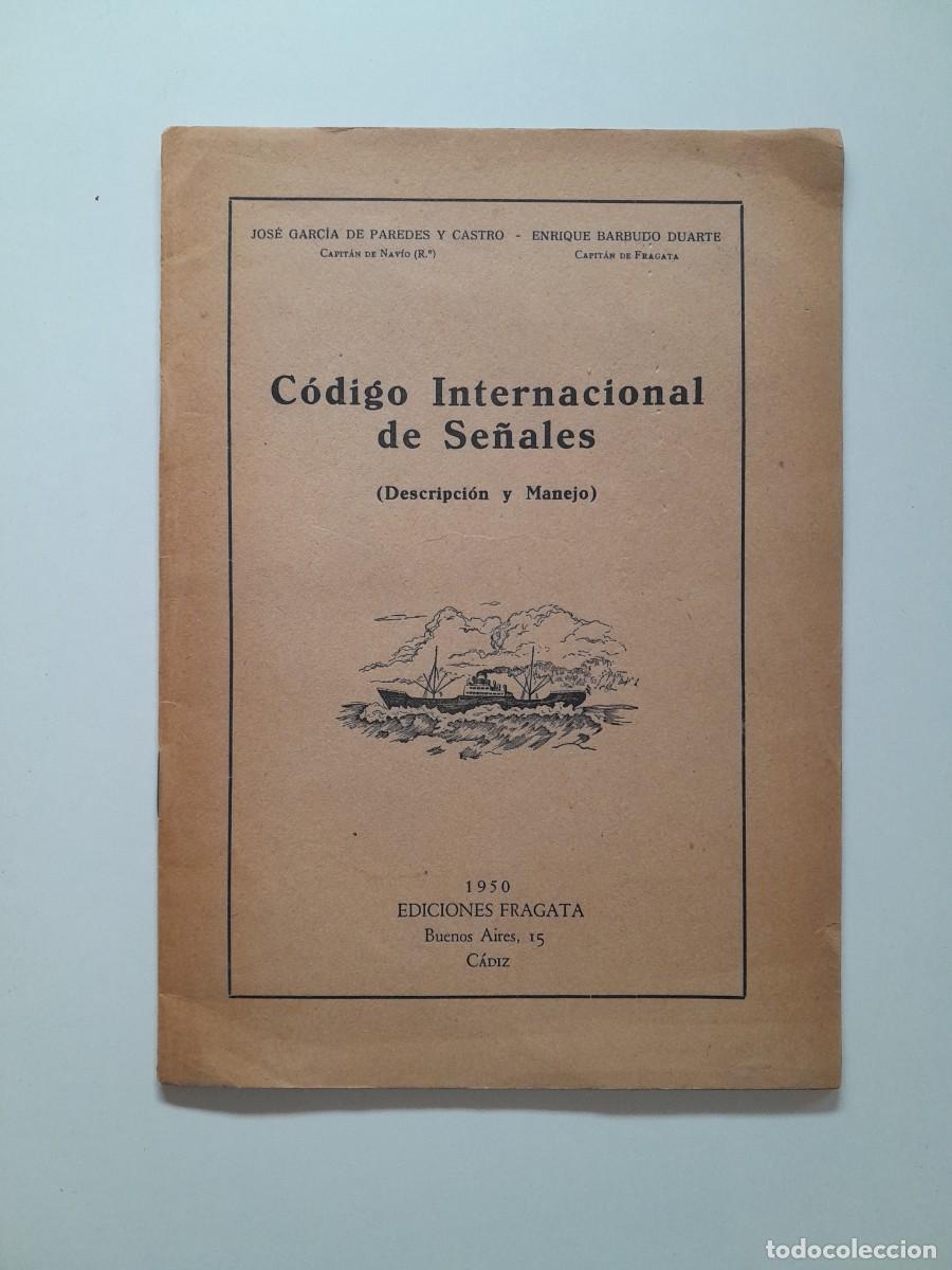 Documentos antiguos: C&Oacute;DIGO INTERNACIONAL DE SE&Ntilde;ALES. DESCRIPCI&Oacute;N Y MANEJO (1950) - Foto 1