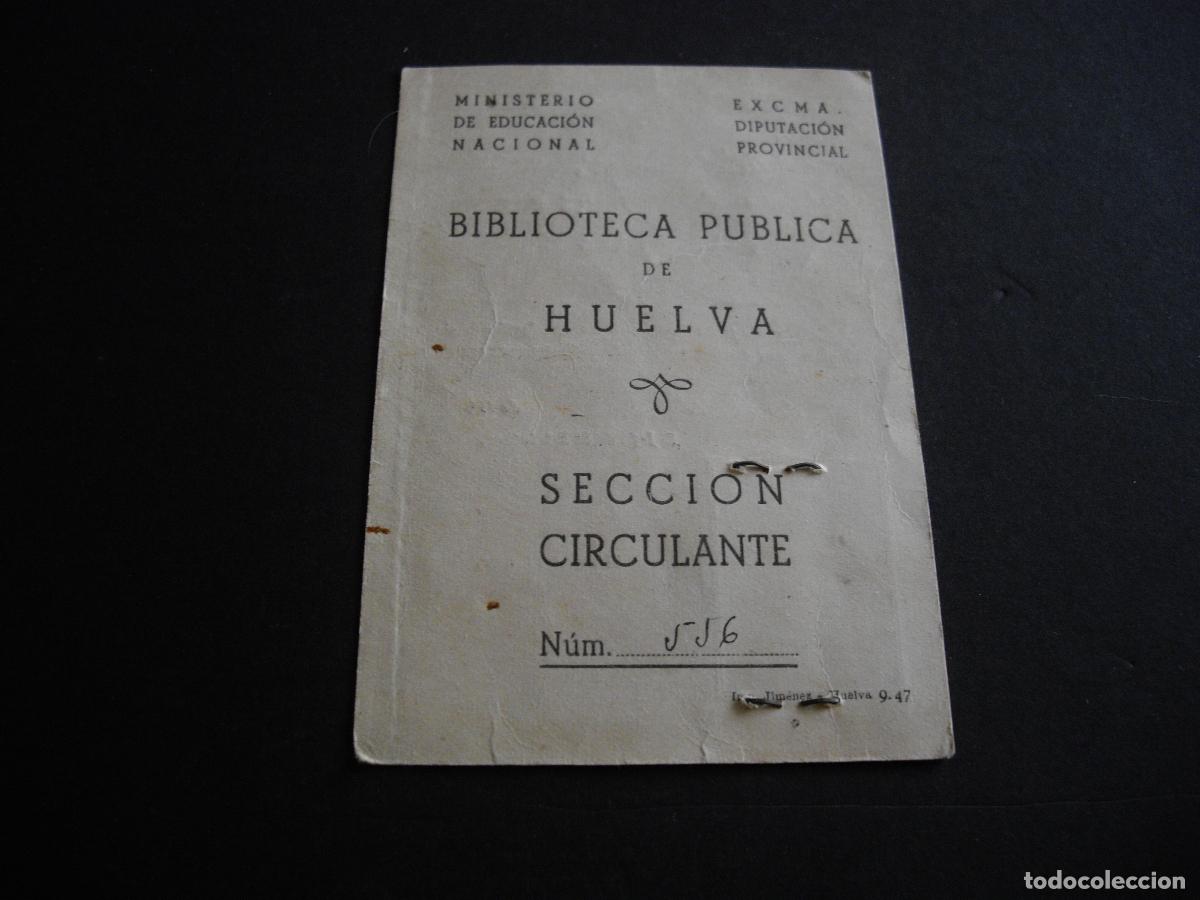 Documentos antiguos: CARNET BIBLIOTECA PUBLICA DE HUELVA SECCION CIRCULANTE 1947