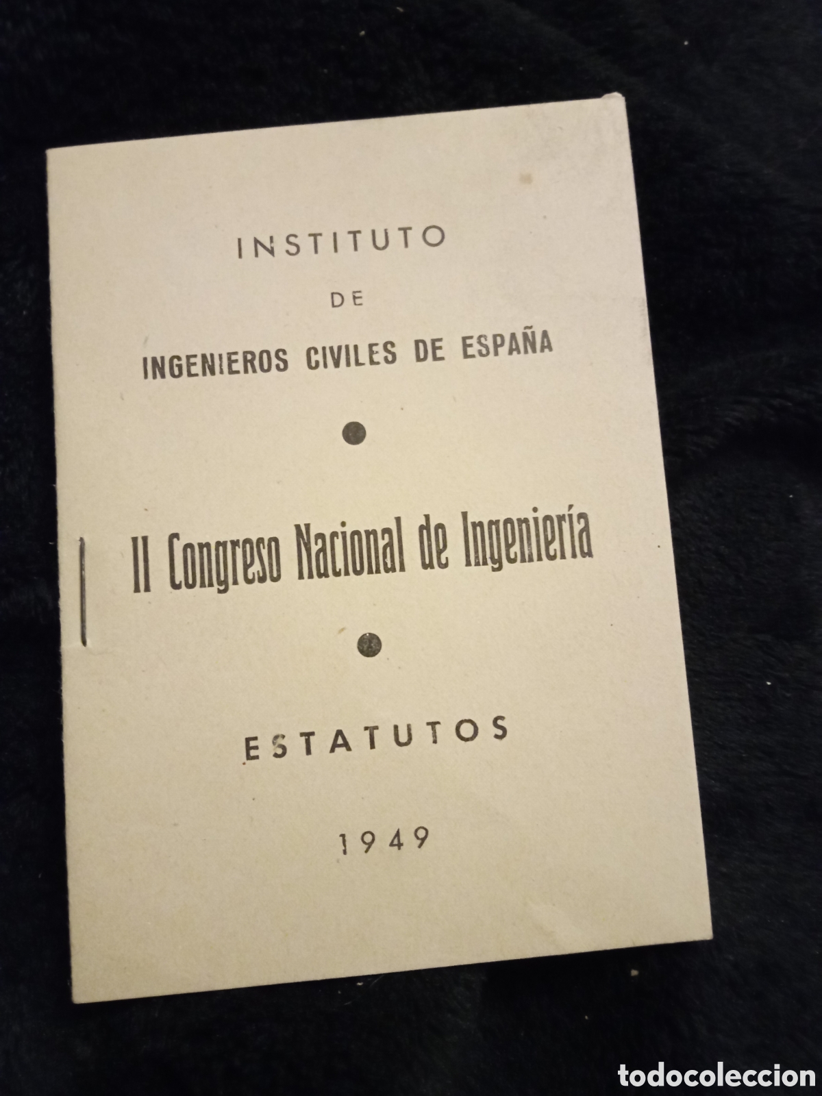 Documentos antiguos: Instituto de Ingenieros Civiles de Espa&ntilde;a,II Congreso Nacional de Ingenier&iacute;a, Estatutos,1949