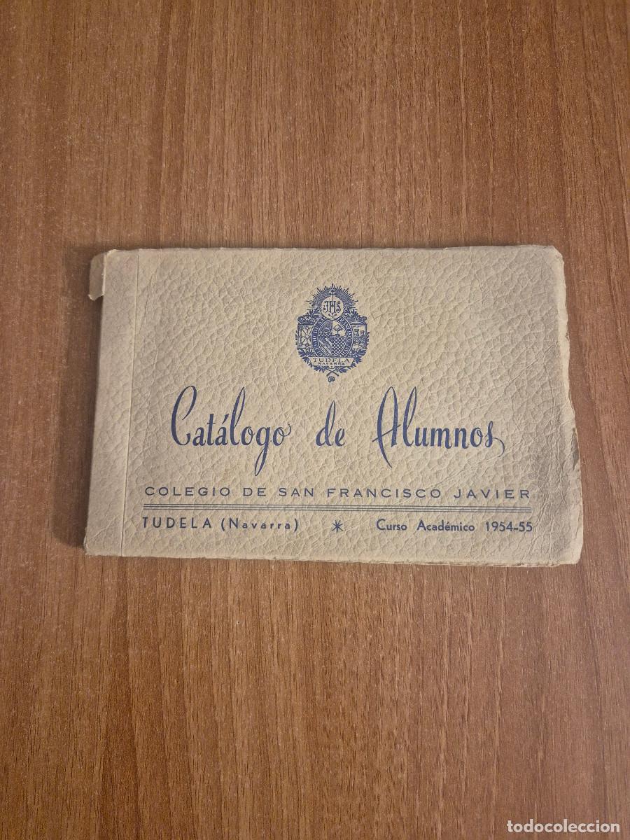Documentos antiguos: CATALOGO DE ALUMNOS COLEGIO DE SAN FRANCISCO JAVIER TUDELA (NAVARRA).