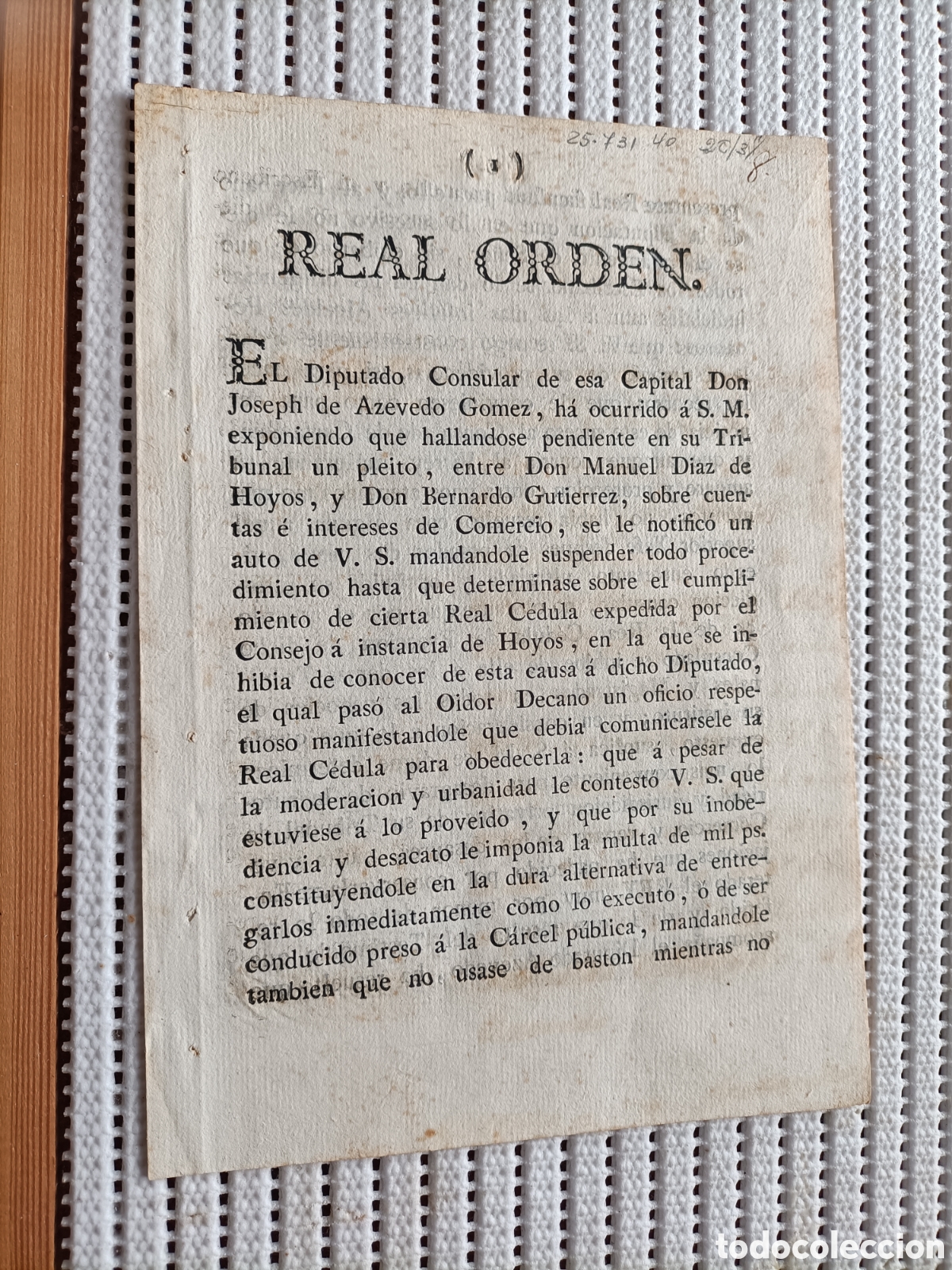 Documents Anciens: 25-831 REAL ORDEN-PLEITO ENTRE D.MANUEL Y D.BERNARDO..